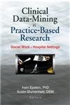 Stock image for Clinical Data-Mining in Practice-Based Research: Social Work in Hospital Settings (Social Work in Healthcare) for sale by HPB-Red