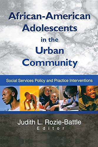 Beispielbild fr African-American Adolescents in the Urban Community: Social Services Policy and Practice Interventions zum Verkauf von Blackwell's