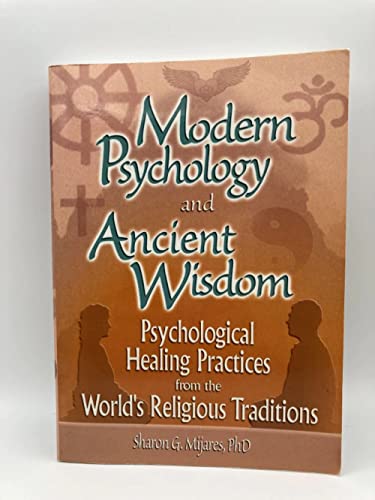 9780789017529: Modern Psychology and Ancient Wisdom: Psychological Healing Practices from the World's Religious Traditions