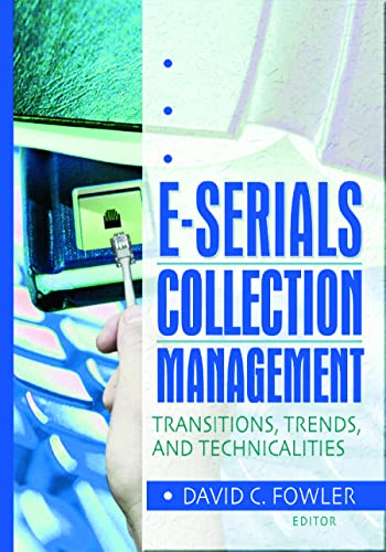 E-Serials Collection Management: Transitions, Trends, and Technicalities (9780789017536) by Cole, Jim; Jones, Wayne; Fowler, David C