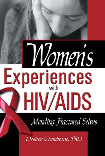 Beispielbild fr Women's Experiences with HIVAIDS Mending Fractured Selves Haworth Psychosocial Issues of HIVAIDS zum Verkauf von PBShop.store US