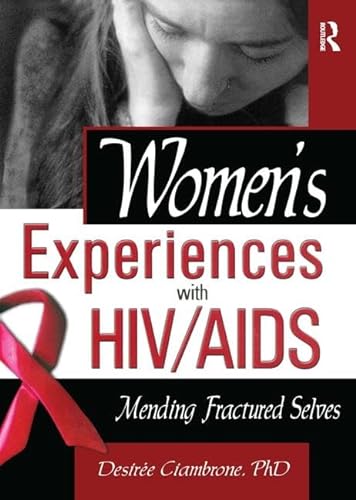 Beispielbild fr Women's Experiences with Hiv/AIDS: Mending Fractured Selves zum Verkauf von ThriftBooks-Dallas