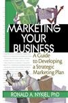 Marketing Your Business: A Guide to Developing a Strategic Marketing Plan (9780789017697) by Stevens, Robert E; Loudon, David L; Nykiel, Ronald A