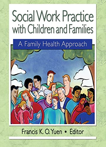 Stock image for Social Work Practice with Children and Families: A Family Health Approach for sale by ThriftBooks-Atlanta