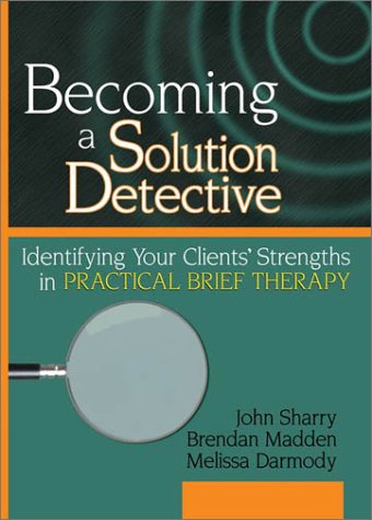 Imagen de archivo de Becoming a Solution Detective: A Strengths-Based Guide to Brief Therapy (Haworth Marriage and the Family) a la venta por SecondSale