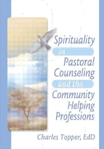 Beispielbild fr Spirituality in Pastoral Counseling and the Community Helping Professions zum Verkauf von Books From California