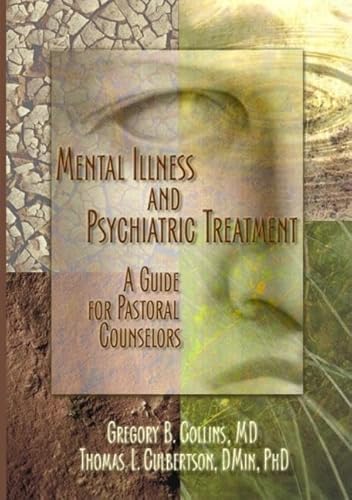 Beispielbild fr Mental Illness and Psychiatric Treatment : A Guide for Pastoral Counselors zum Verkauf von Better World Books