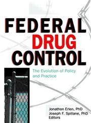 9780789018915: Federal Drug Control: The Evolution of Policy and Practice