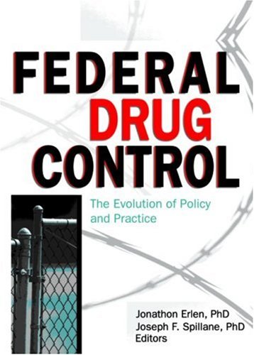 9780789018922: Federal Drug Control: The Evolution of Policy and Practice