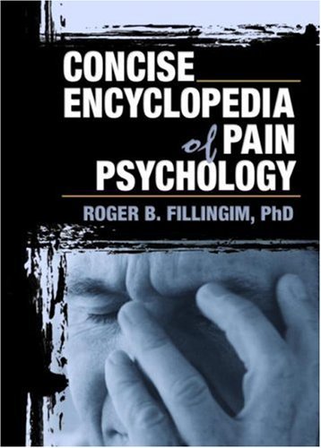 Stock image for Concise Encyclopedia of Pain Psychology for sale by Sessions Book Sales