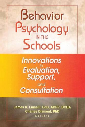 Imagen de archivo de Behavior Psychology in the Schools: Innovations in Evaluation, Support, and Consultation (Child and Family Behavior Therapy; V.24: 1-2) a la venta por The Book Spot