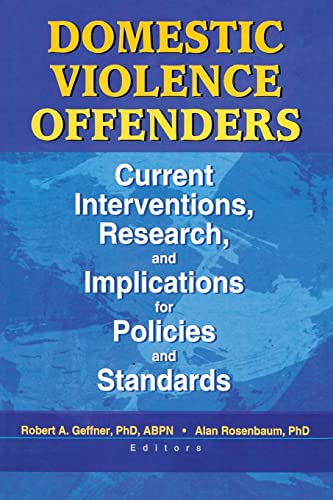 9780789019318: Domestic Violence Offenders: Current Interventions, Research, and Implications for Policies and Standards