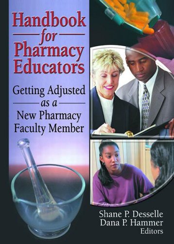 Stock image for Handbook for Pharmacy Educators: Getting Adjusted as a New Pharmacy Faculty Member for sale by Mispah books