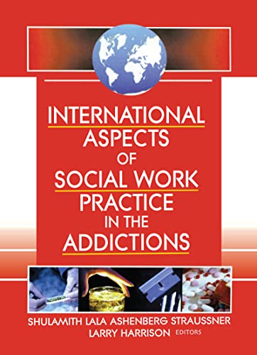 Beispielbild fr International Aspects of Social Work Practice in the Addictions zum Verkauf von Chiron Media