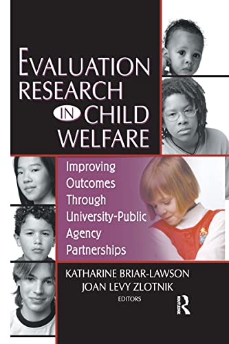 Stock image for Evaluation Research in Child Welfare : Improving Outcomes Through University-Public Agency Partnerships for sale by Better World Books: West