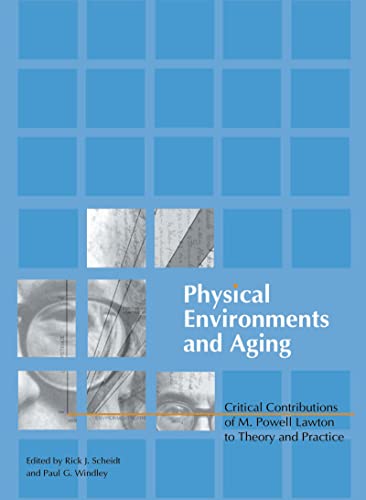 9780789020062: Physical Environments and Aging: Critical Contributions of M. Powell Lawton to Theory and Practice (Monograph Published Simultaneously As the Journal of Housing for the Elderly, 1/2)