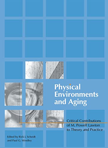 Imagen de archivo de Physical Environments and Aging: Critical Contributions of M. Powell Lawton to Theory and Practice (Monograph Published Simultaneously As the Journal of Housing for the Elderly, 1/2) a la venta por HPB-Red