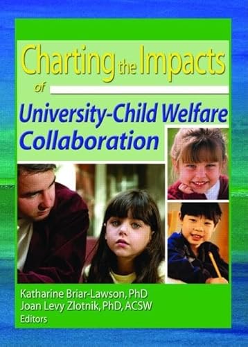 Stock image for Charting the Impacts of University-Child Welfare Collaboration for sale by Wonder Book