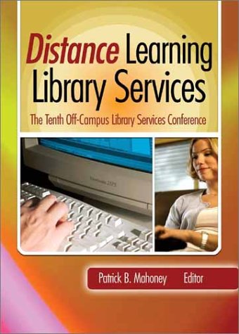 Distance Learning Library Services: The Tenth Off-Campus Library Services Conference (9780789020758) by Off-Campus Library Services Conference 200 Cincinnati, Ohio; Lee, Sul H.