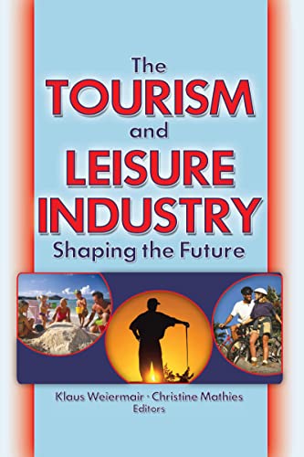 Imagen de archivo de The Tourism and Leisure Industry: Shaping the Future a la venta por Revaluation Books