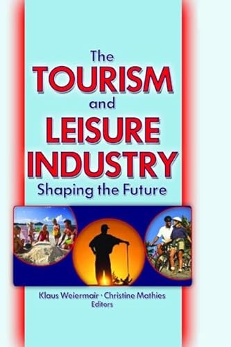 9780789021038: The Tourism and Leisure Industry: Shaping the Future