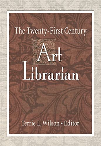 9780789021083: The Twenty-First Century Art Librarian