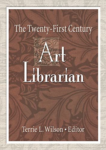 9780789021090: The Twenty-First Century Art Librarian