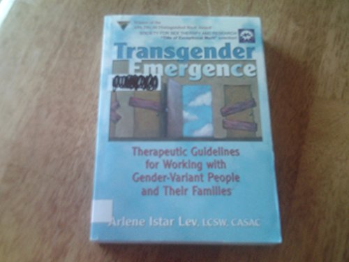 Beispielbild fr Transgender Emergence: Therapeutic Guidelines for Working With Gender-Variant People and Their Families zum Verkauf von ZBK Books