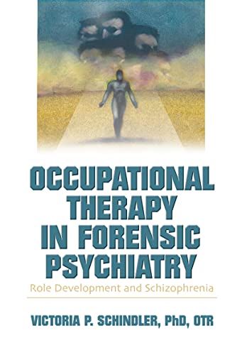 9780789021243: Occupational Therapy in Forensic Psychiatry: Role Development and Schizophrenia