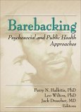 Stock image for Barebacking: Psychosocial and Public Health Approaches for sale by Bookmonger.Ltd