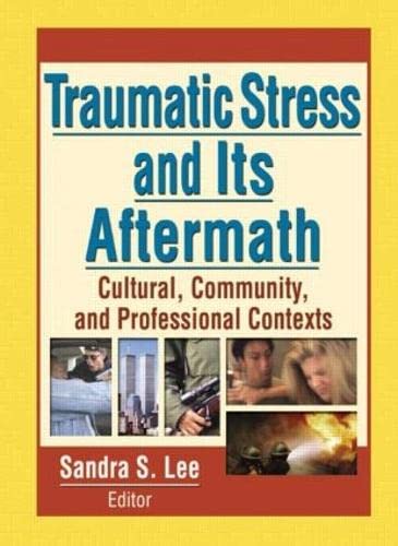 Imagen de archivo de Traumatic Stress and Its Aftermath: Cultural, Community, and Professional Contexts a la venta por Defunct Books