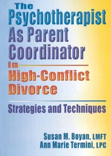 9780789022158: The Psychotherapist As Parent Coordinator In High-Conflict Divorce: Strategies and Techniques (Haworth Practical Practice in Mental Health)