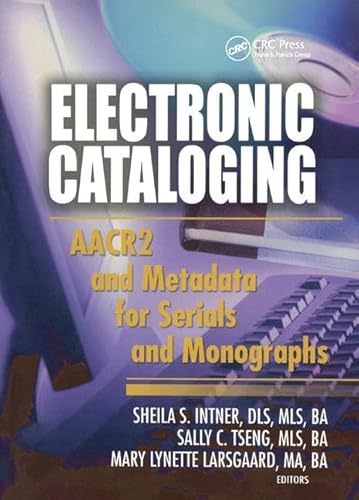 Electronic Cataloging: AACR2 and Metadata for Serials and Monographs (9780789022257) by Intner, Sheila S.; Tseng, Sally C.; Larsgaard, Mary Lynette