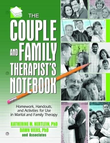 Stock image for The Couple and Family Therapist's Notebook: Homework, Handouts, and Activities for Use in Marital and Family Therapy for sale by ThriftBooks-Dallas