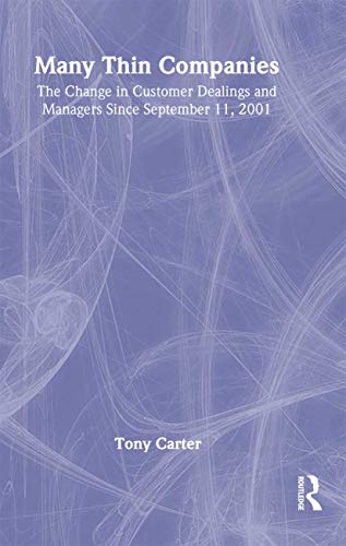 Stock image for Many Thin Companies: The Change in Customer Dealings and Managers Since September 11, 2001 for sale by Ergodebooks
