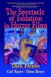 The Spectacle of Isolation in Horror Films: Dark Parades (9780789022639) by Royer, Carl; Cooper, B Lee