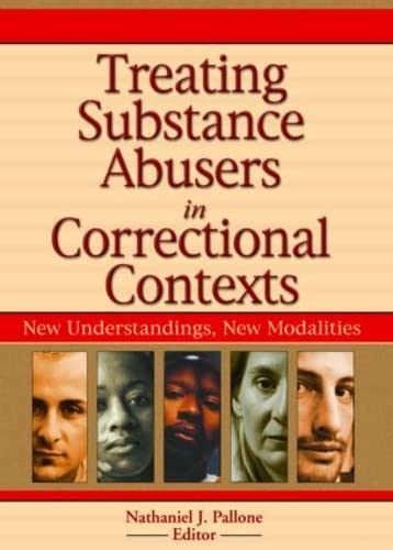 Imagen de archivo de Treating Substance Abusers in Correctional Contexts: New Understandings, New Modalities a la venta por Chiron Media