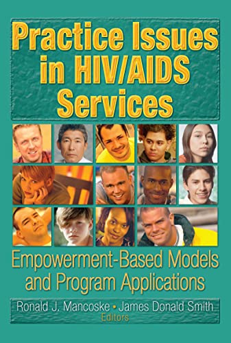 Beispielbild fr Practice Issues in Hiv/AIDS Services: Empowerment-Based Models and Program Applications zum Verkauf von ThriftBooks-Dallas