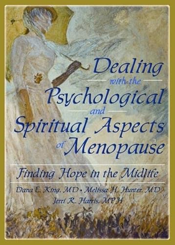 Beispielbild fr Dealing with the Psychological and Spiritual Aspects of Menopause: Finding Hope in the Midlife zum Verkauf von ThriftBooks-Atlanta