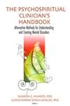 Beispielbild fr The Psychospiritual Clinician's Handbook: Alternative Methods for Understanding and Treating Mental Disorders zum Verkauf von GoldenWavesOfBooks