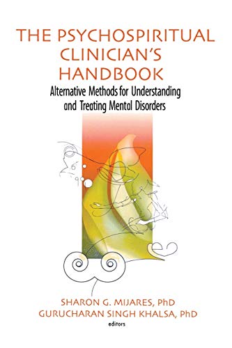 Beispielbild fr The Psychospiritual Clinician's Handbook: Alternative Methods for Understanding and Treating Mental Disorders zum Verkauf von Recycle Bookstore