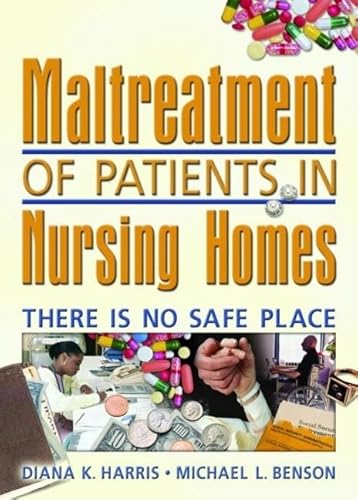 9780789023254: Maltreatment of Patients in Nursing Homes: There Is No Safe Place (Religion and Mental Health)