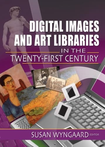 Stock image for Digital Images and Art Libraries in the Twenty-First Century for sale by Anybook.com