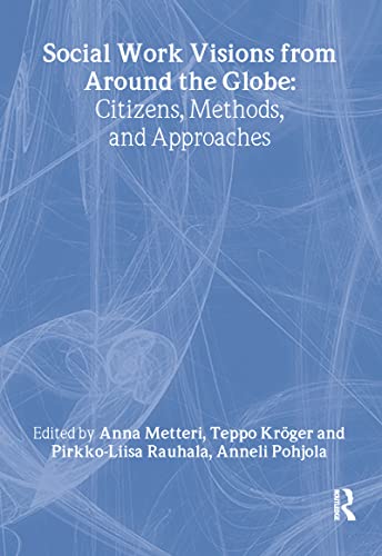 9780789023667: Social Work Visions from Around the Globe: Citizens, Methods, and Approaches (THE SOCIAL WORK IN HEALTH CARE SERIES)