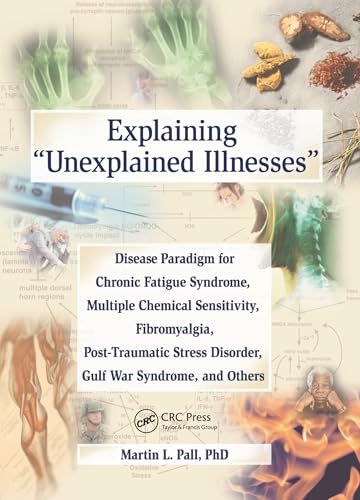 9780789023889: Explaining Unexplained Illnesses: Disease Paradigm for Chronic Fatigue Syndrome, Multiple Chemical Sensitivity, Fibromyalgia, Post-Traumatic Stress ... Series on Malaise, Fatigue, and Debilitation)