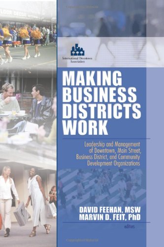 Stock image for Making Business Districts Work: Leadership and Management of Downtown, Main Street, Business District, and Community Development Org (Health And Social Policy) for sale by GF Books, Inc.