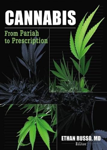 Imagen de archivo de Cannabis: From Pariah to Prescription (Journal of Cannabis Therapeutics Monogr) a la venta por Chiron Media
