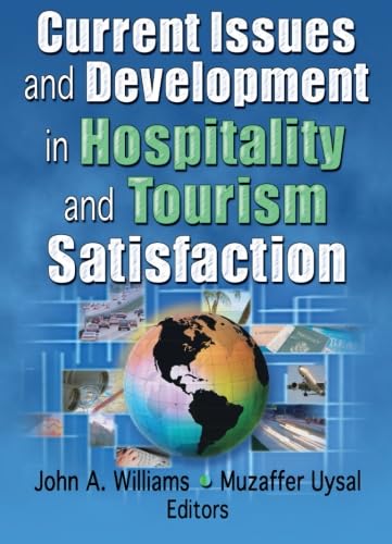 Imagen de archivo de Current Issues and Development in Hospitality and Tourism Satisfaction a la venta por Better World Books Ltd