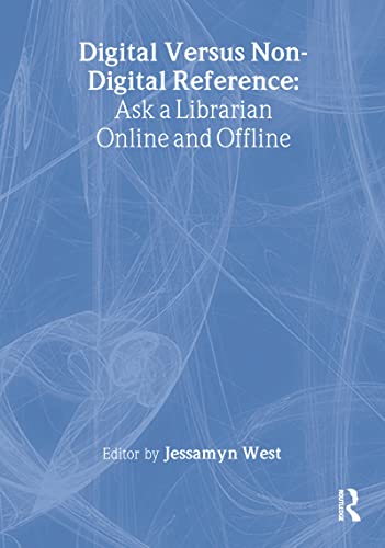 Imagen de archivo de Digital Versus Non-Digital Reference : Ask a Librarian Online and Offline a la venta por Better World Books