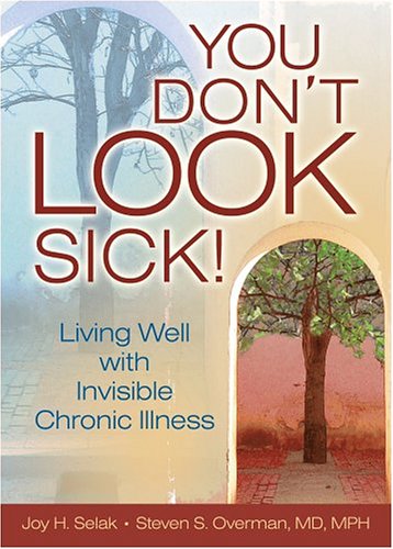 Beispielbild fr You Don't LOOK Sick!: Living Well with Invisible Chronic Illness zum Verkauf von Once Upon A Time Books